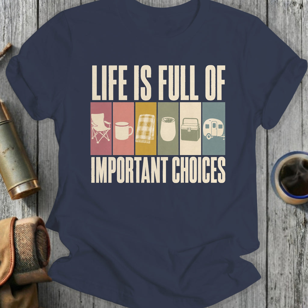 Navy t-shirt with text "Life is full of important choices" and camping icons.