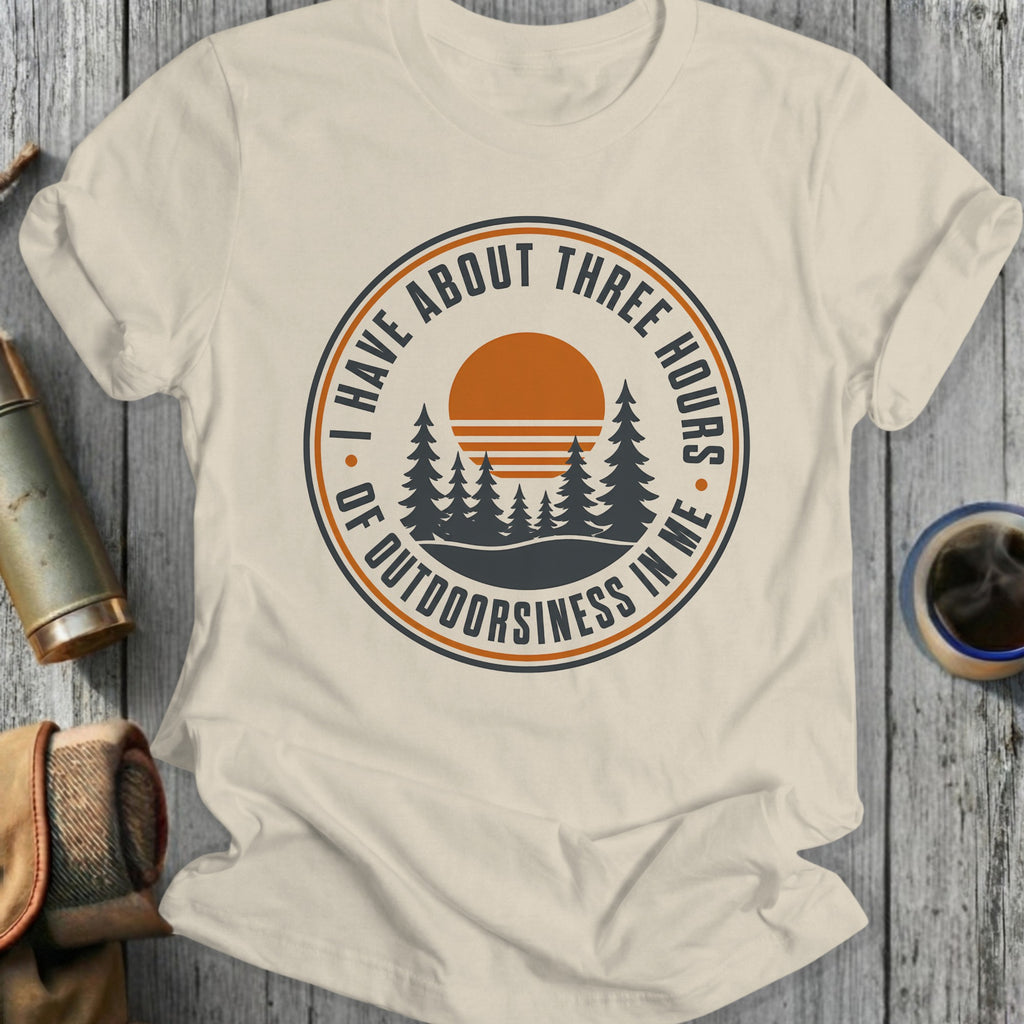 Cream t-shirt with circular graphic "I have about three hours of outdoorsiness in me."