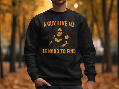 A Guy Like Me Is Hard to Find Print Sweatshirt product type