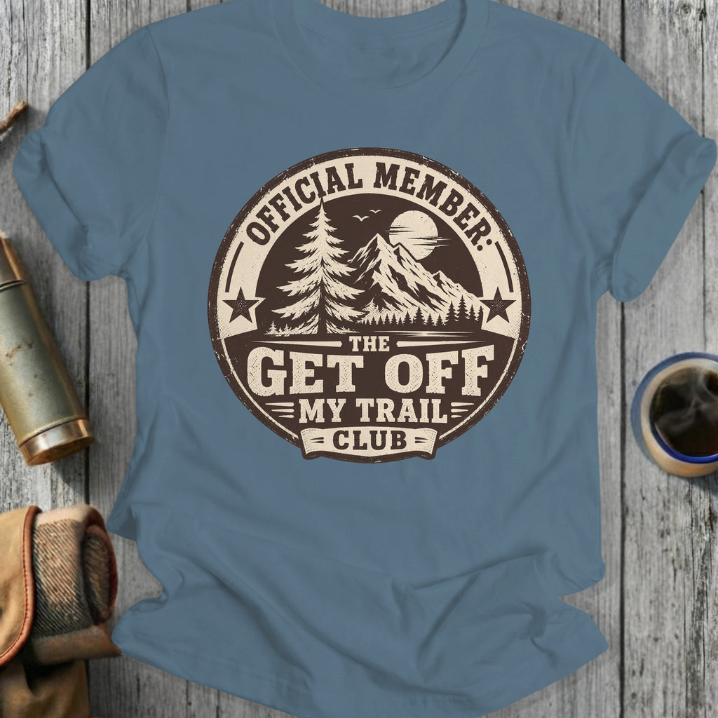 Official Member The Get Off My Trail Club graphic tee.