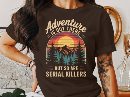 Adventure Is Out There But So Are Serial Killers product type