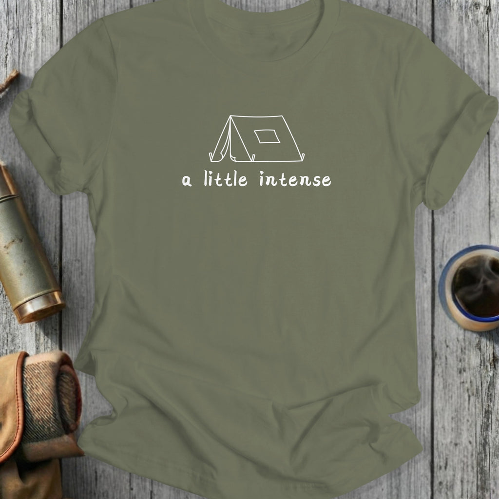 Olive t-shirt with white line drawing of a tent and text "a little intense".