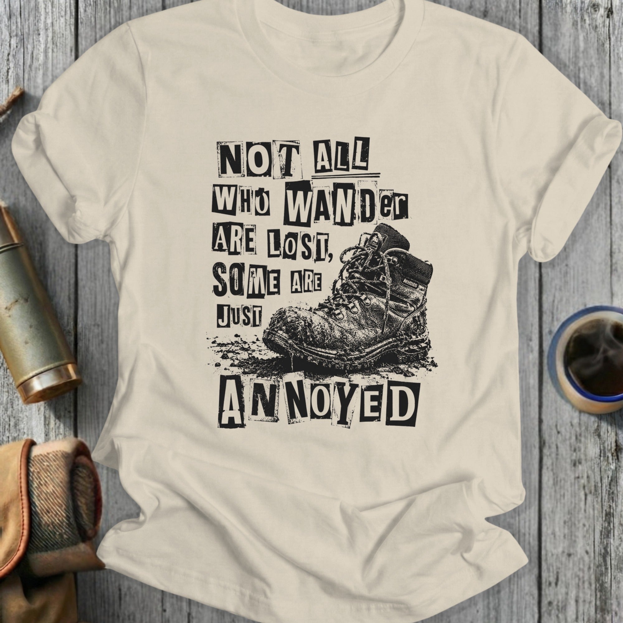 Boot with distressed texture and text "Not All Who Wander Are Lost, Some Are Just Annoyed."