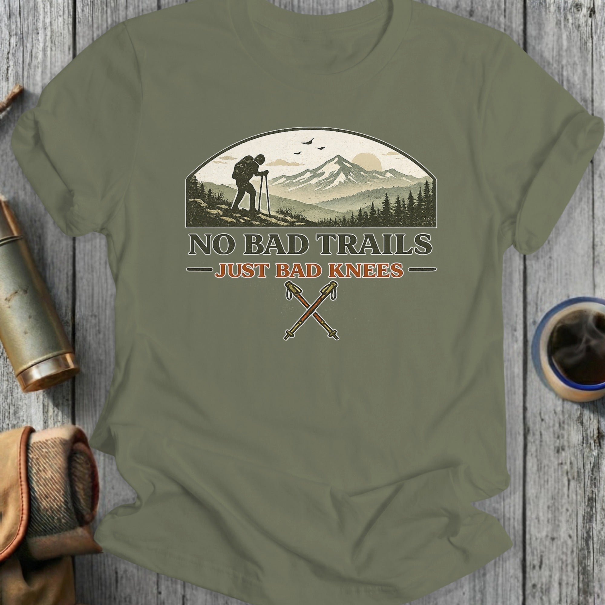 No Bad Trails Just Bad Knees Hiking T-shirt