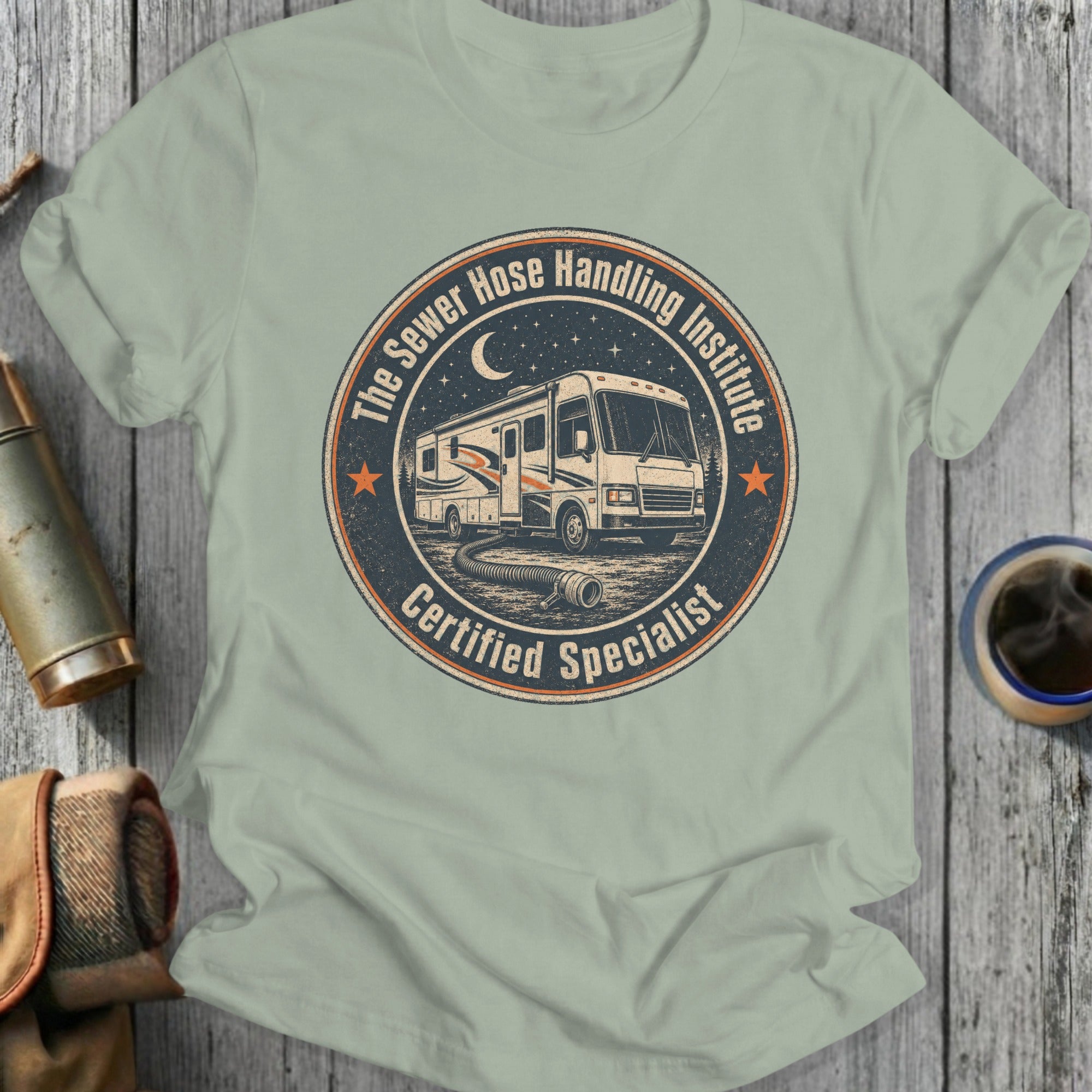 RV with sewer hose on t-shirt, "The Sewer Hose Handling Institute Certified Specialist."