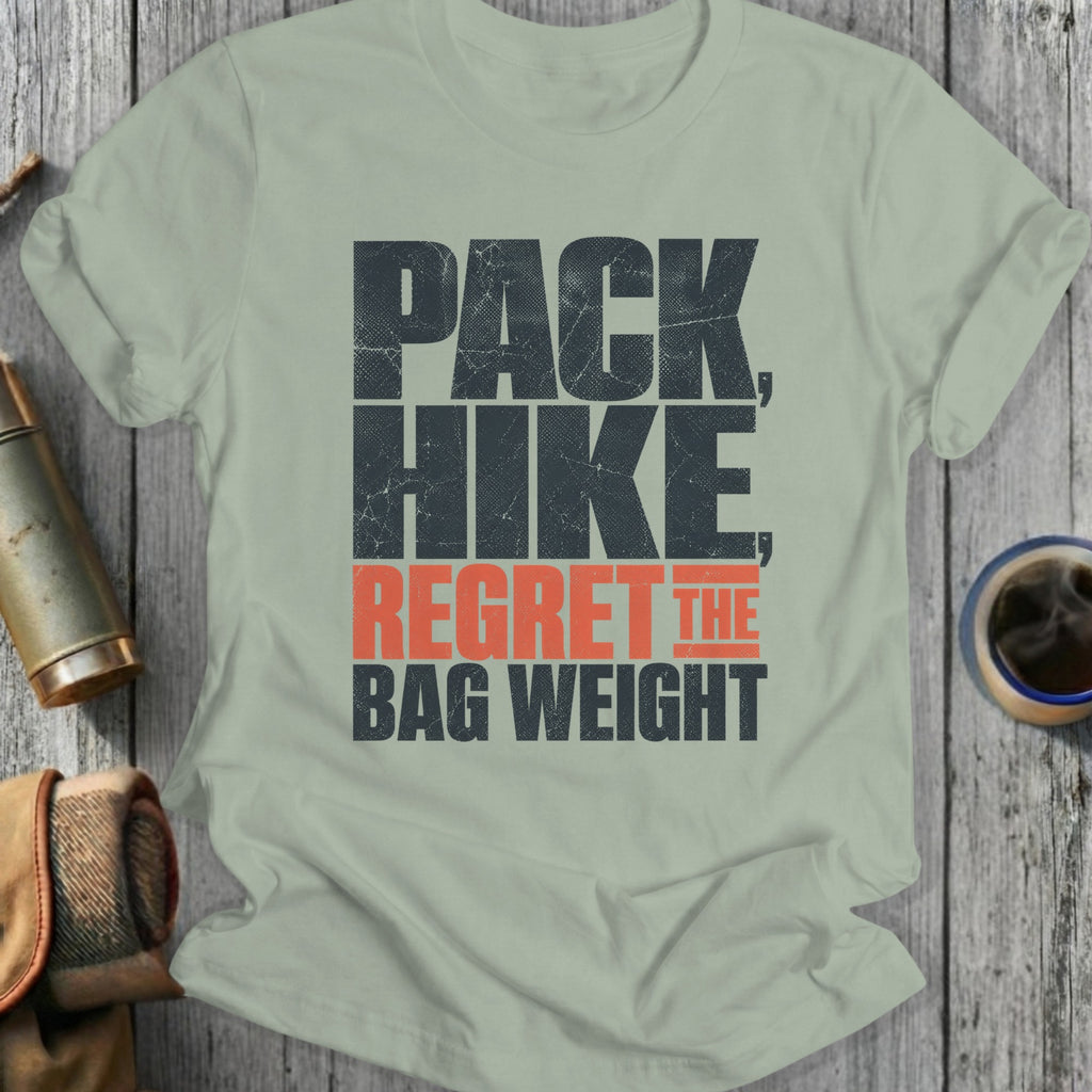 T-shirt with text: Pack, Hike, Regret the Bag Weight