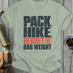 T-shirt with text: Pack, Hike, Regret the Bag Weight