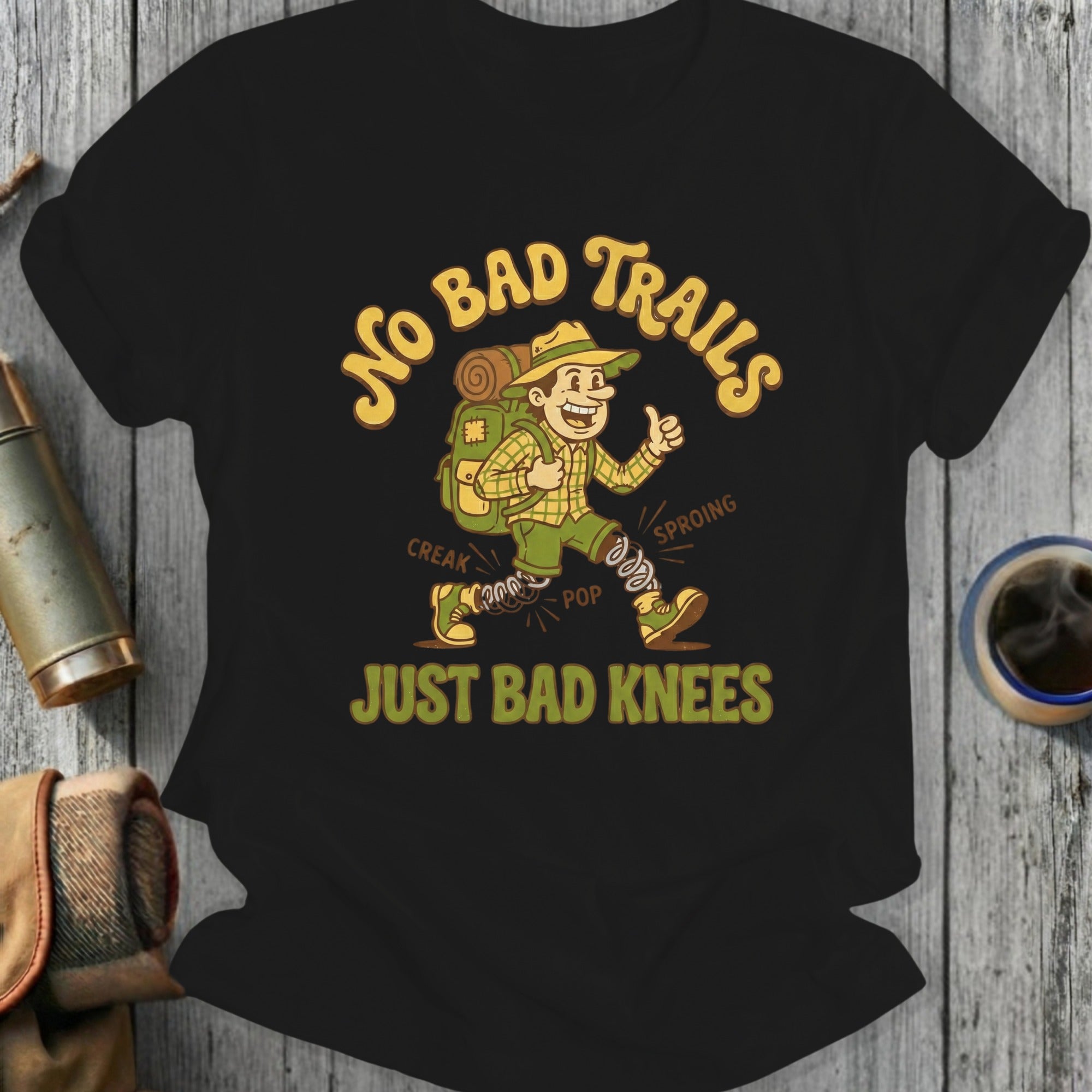 No Bad Trails Just Bad Knees Hiking T-Shirt