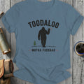 Bigfoot waving with "TOODALOO" and "MUTHA FUCKAAS" text.