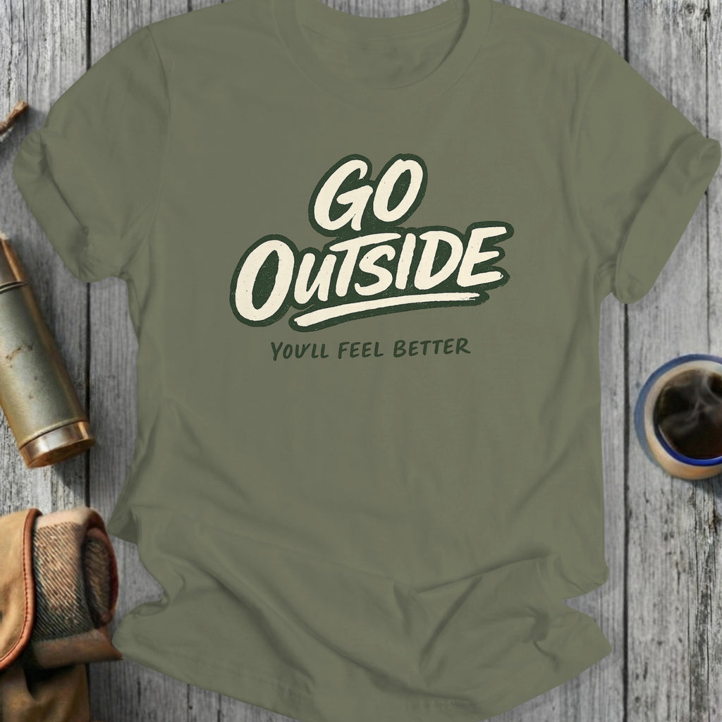 Green t-shirt with "GO OUTSIDE YOU'LL FEEL BETTER" text.