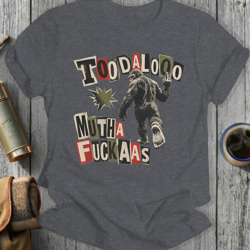 Bigfoot giving the middle finger with "TOODALOO MUTHA FUCK'AAS" text.
