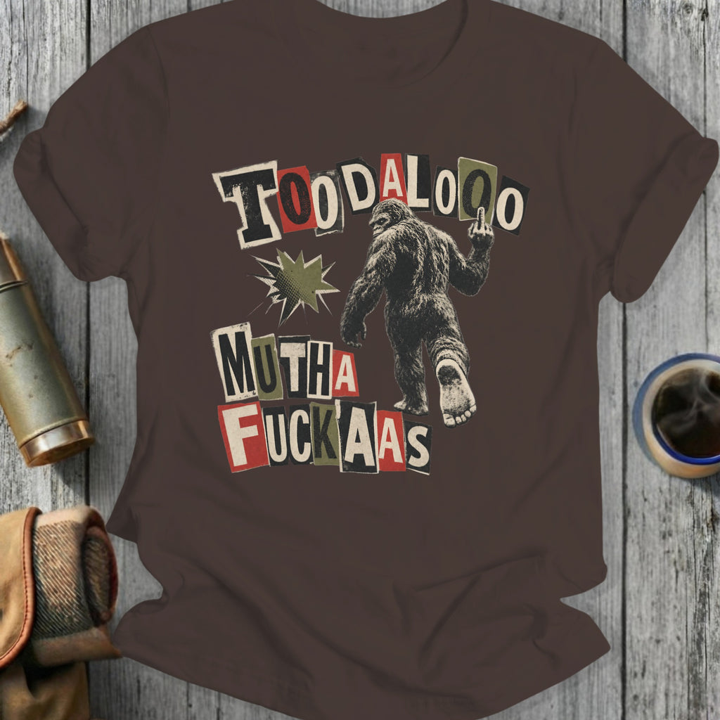 Toodaloo Mutha Fuckaas, Bigfoot giving the middle finger, distressed text.