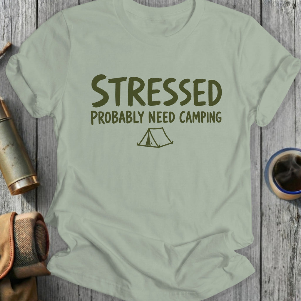 Light green t-shirt with "STRESSED PROBABLY NEED CAMPING" and a tent graphic.