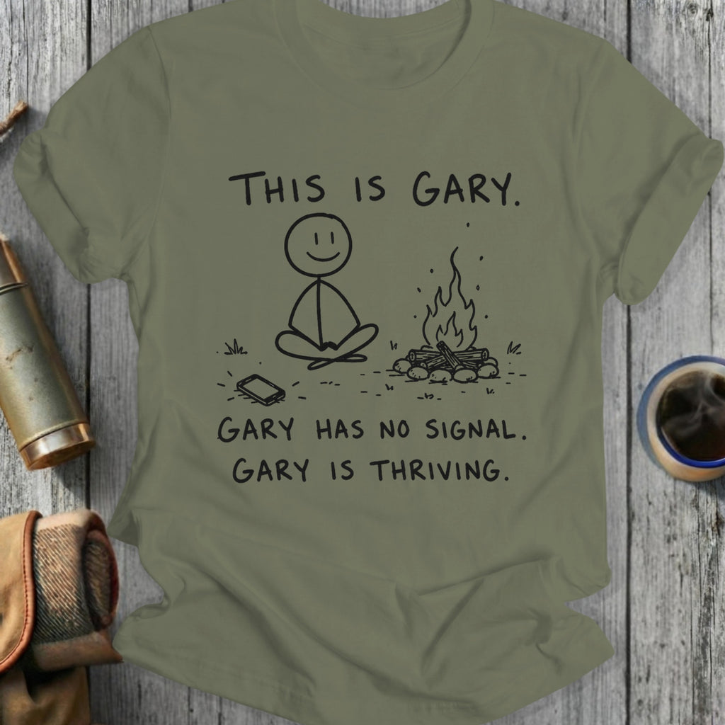 T-shirt with stick figure Gary meditating by a campfire, text reads "This is Gary. Gary has no signal. Gary is thriving."