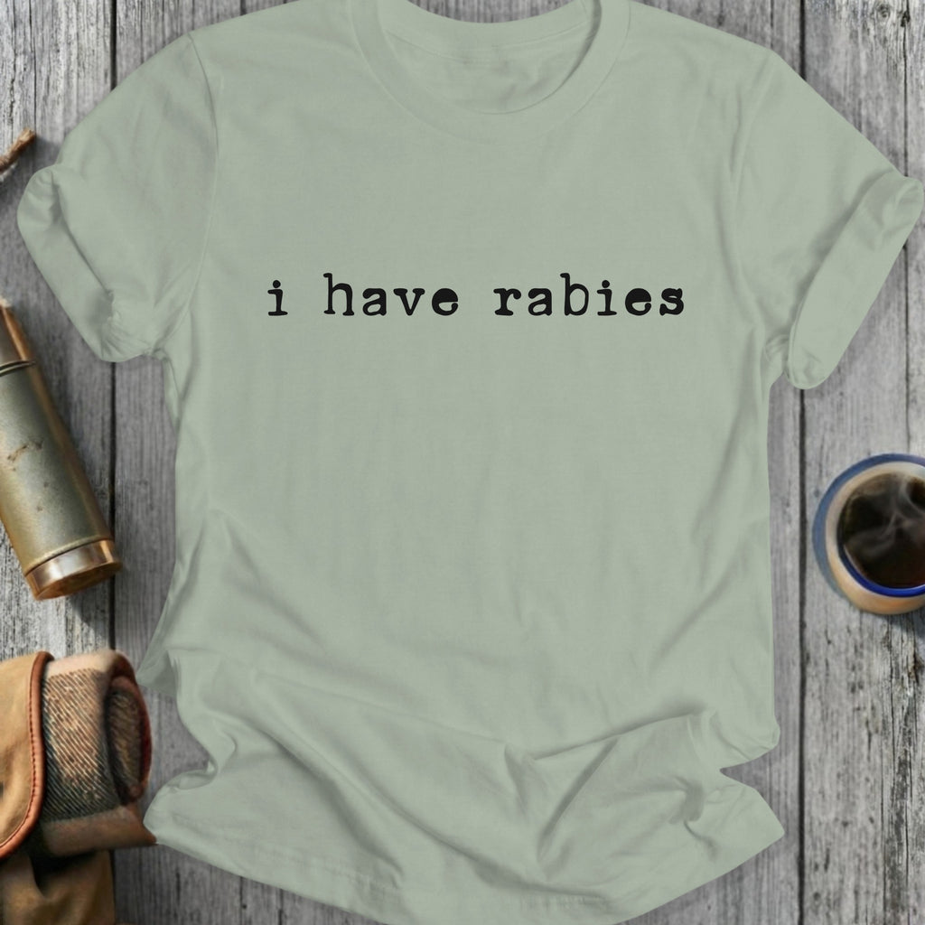 Light green t-shirt with black text "i have rabies".