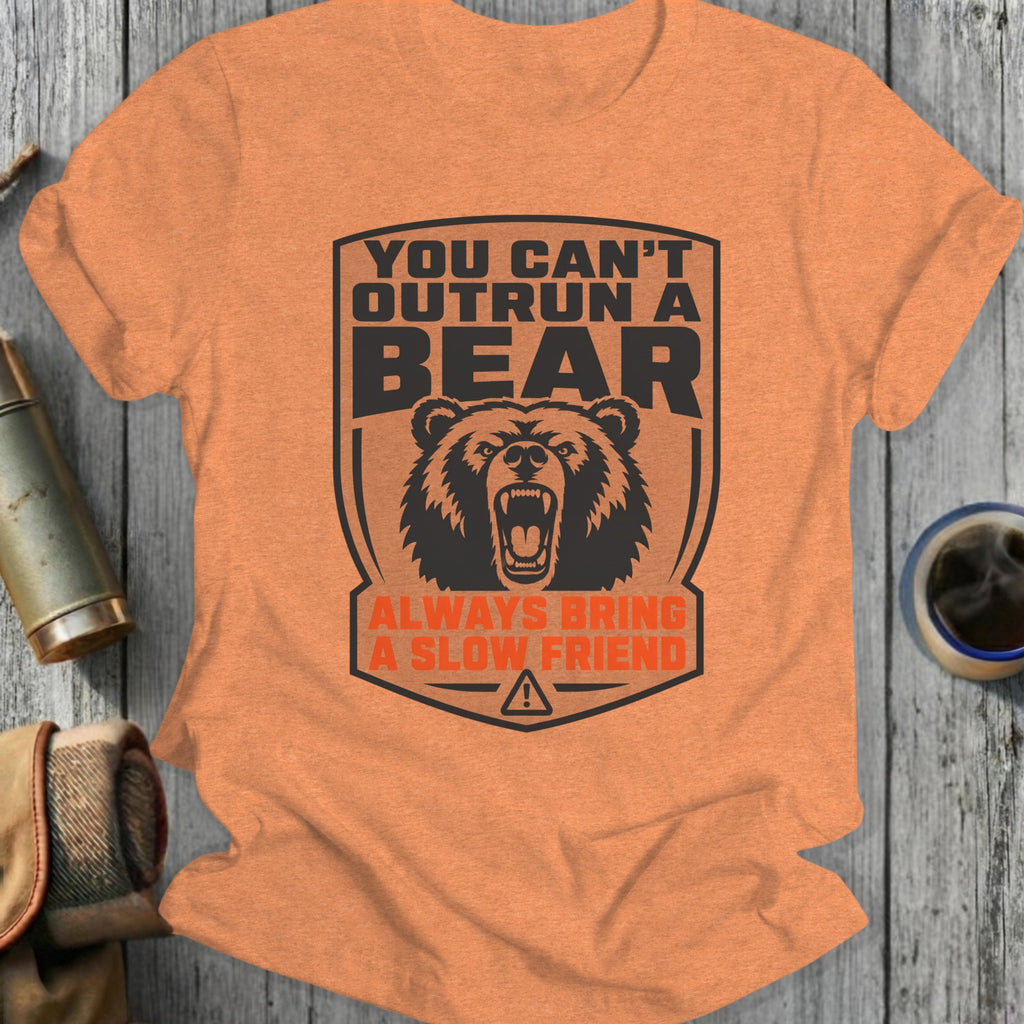 Orange t-shirt with "You Can't Outrun A Bear, Always Bring A Slow Friend" text.