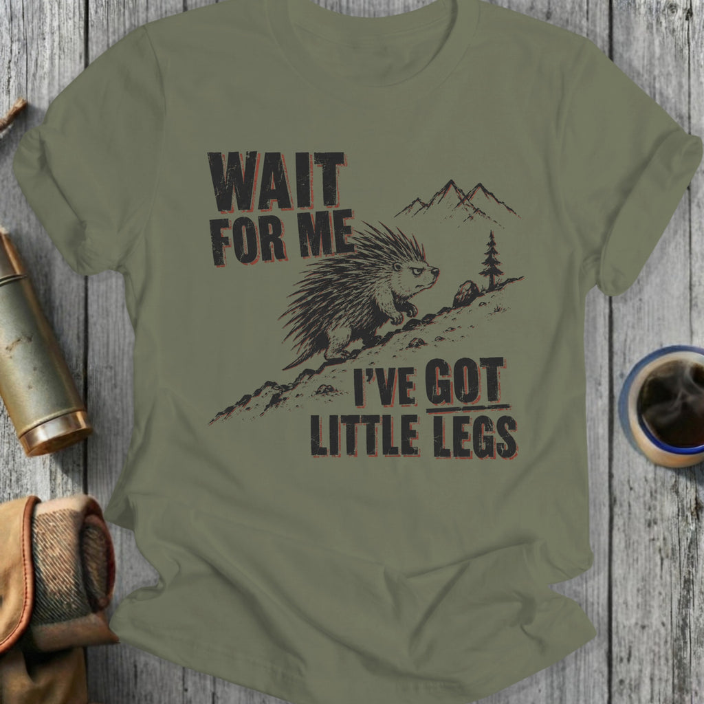 Olive t-shirt with porcupine and text "WAIT FOR ME I'VE GOT LITTLE LEGS".