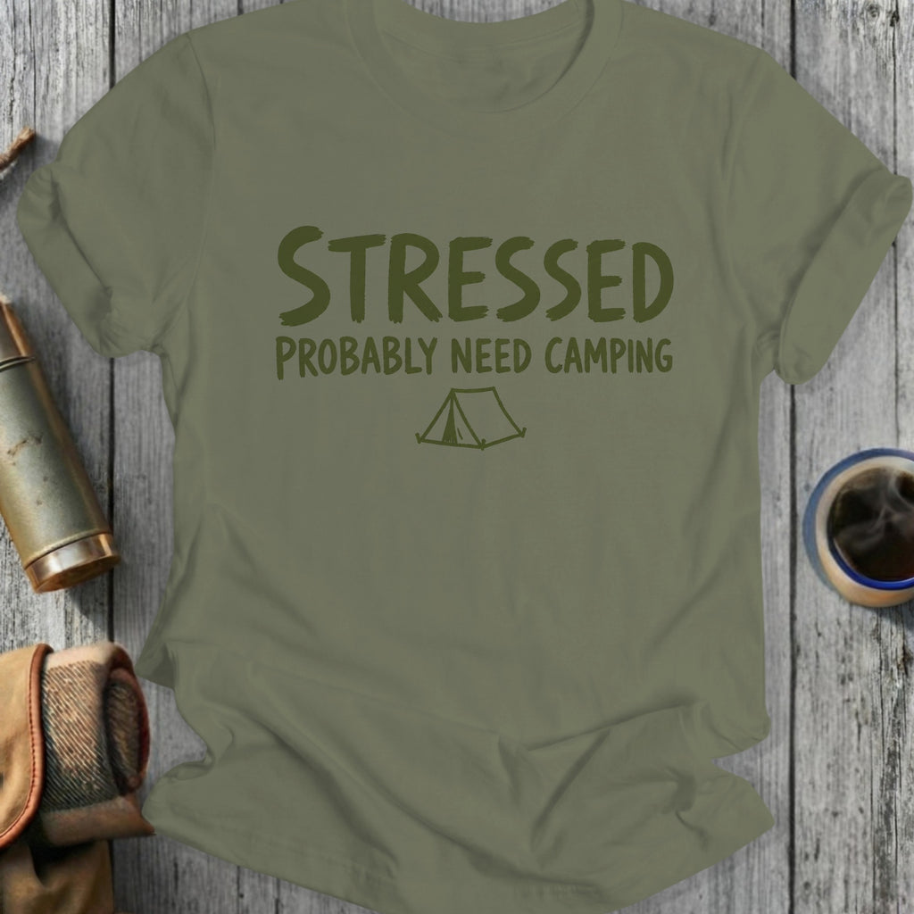 Olive green t-shirt with "Stressed Probably Need Camping" and a tent graphic.