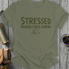 Olive green t-shirt with "Stressed Probably Need Camping" and a tent graphic.
