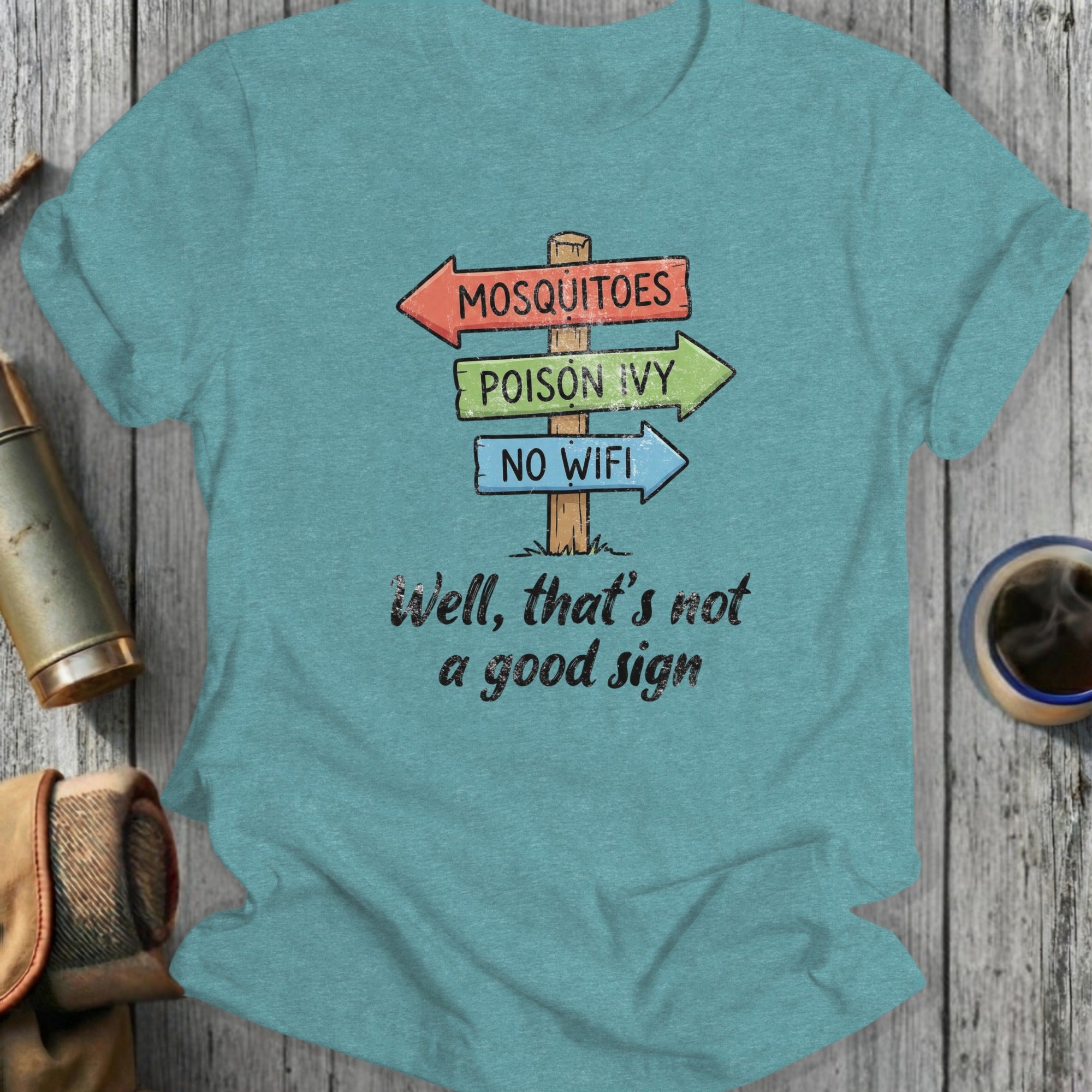 Well That's Not a Good Sign T-shirt for Camping Fans