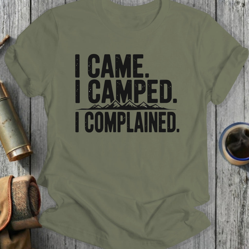 I Came I Camped I Complained Fun Camping Shirt