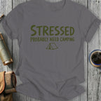 Grey t-shirt with "Stressed Probably Need Camping" and a tent graphic.