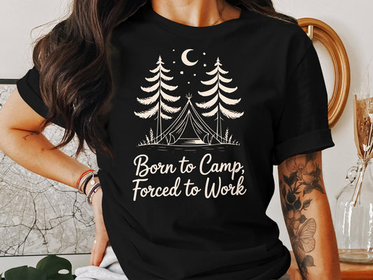 Born to Camp Forced to Work Camping Themed Shirt Product