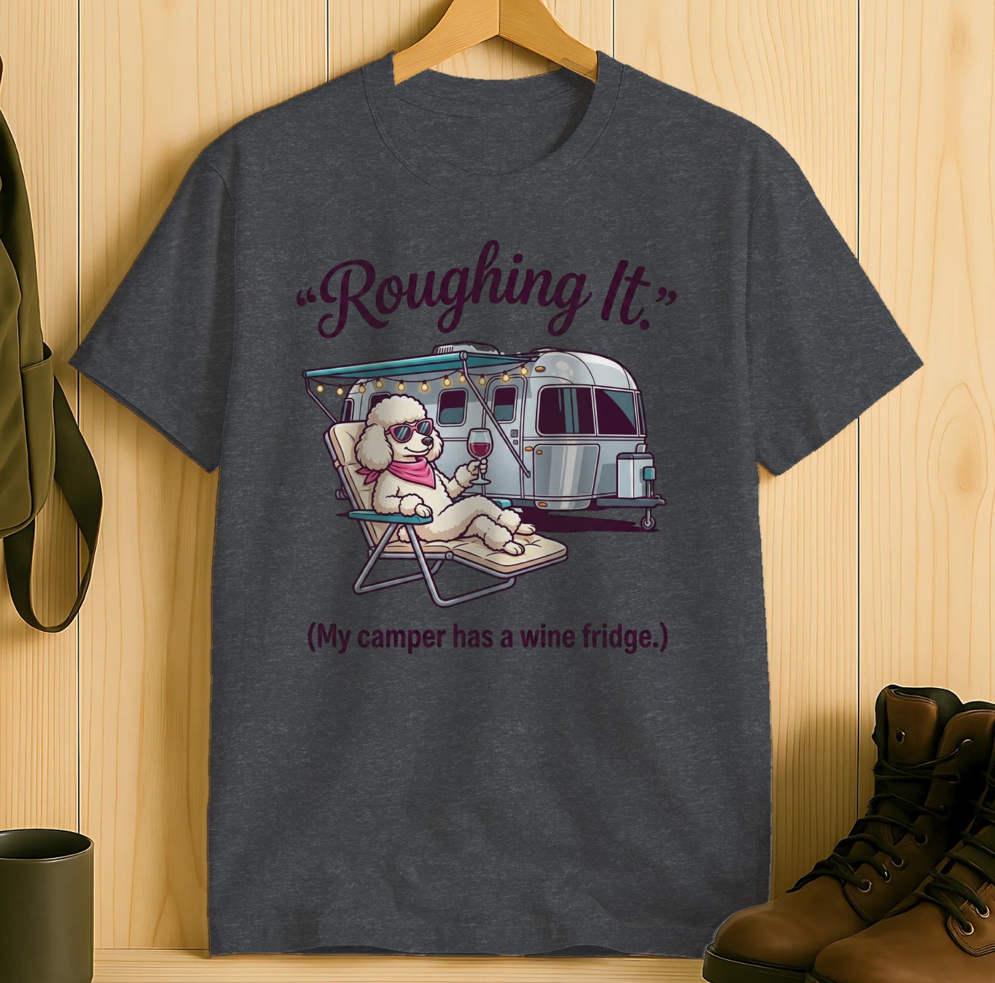 Roughing It My Camper Has A Wine Fridge T-Shirt