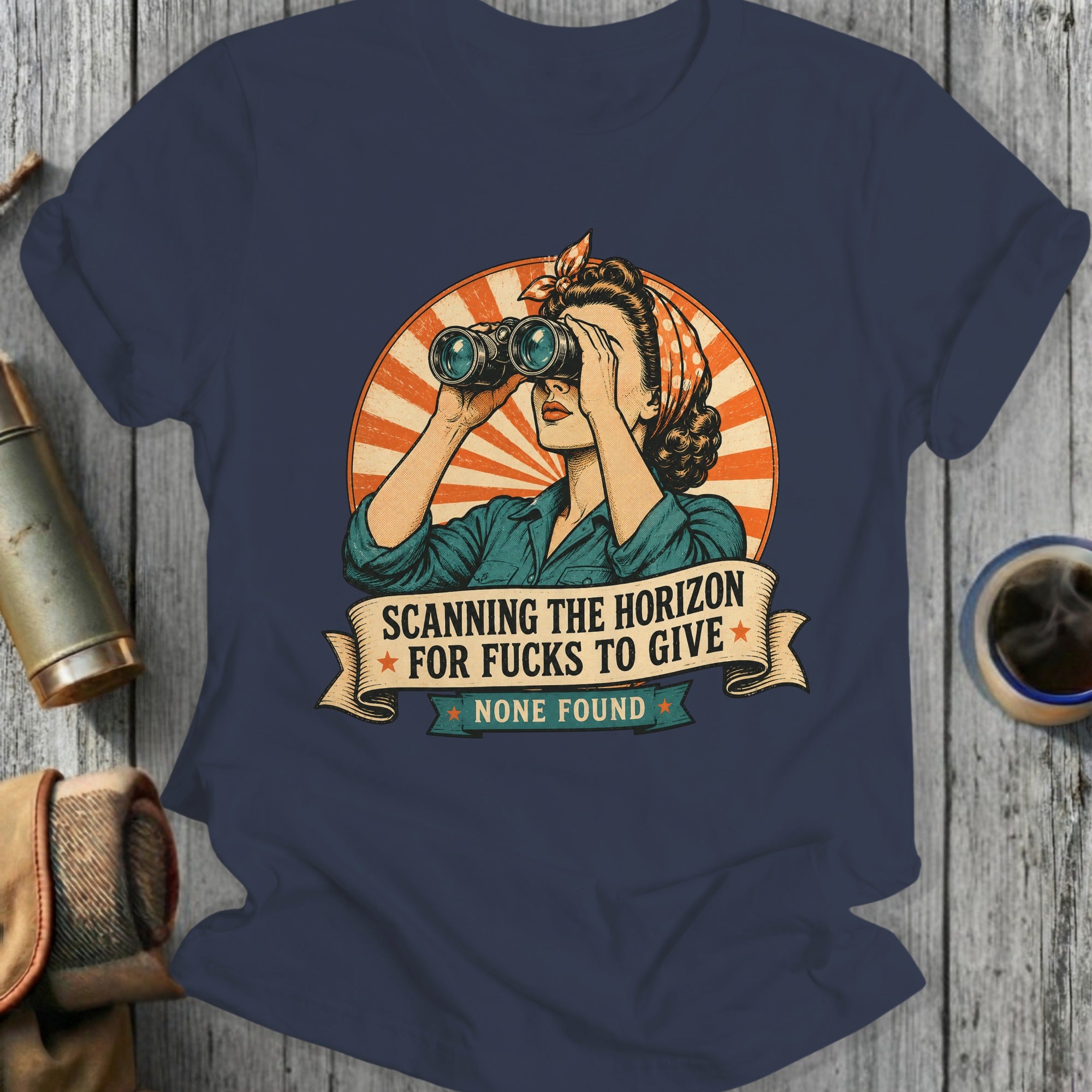 Woman with binoculars, scanning the horizon for fucks to give.