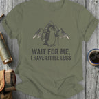 Wait For Me I Have Little Legs Penguin Shirt