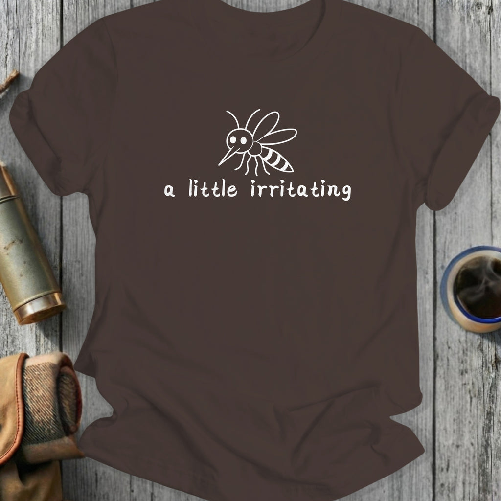 Brown t-shirt with white mosquito graphic and "a little irritating" text.