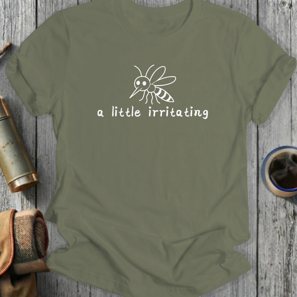 Olive green t-shirt with a cartoon mosquito and text "a little irritating".