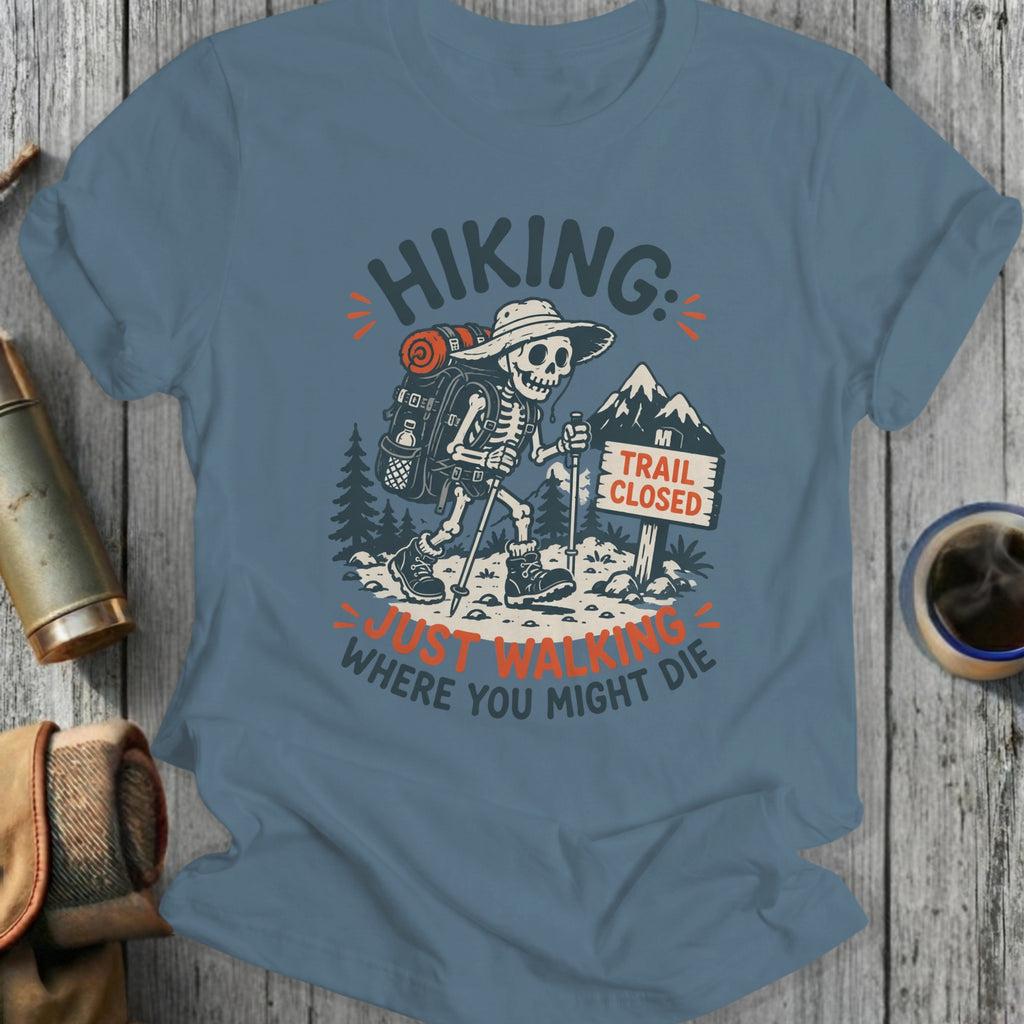 Skeleton hiker with "Hiking: Just Walking Where You Might Die" text.