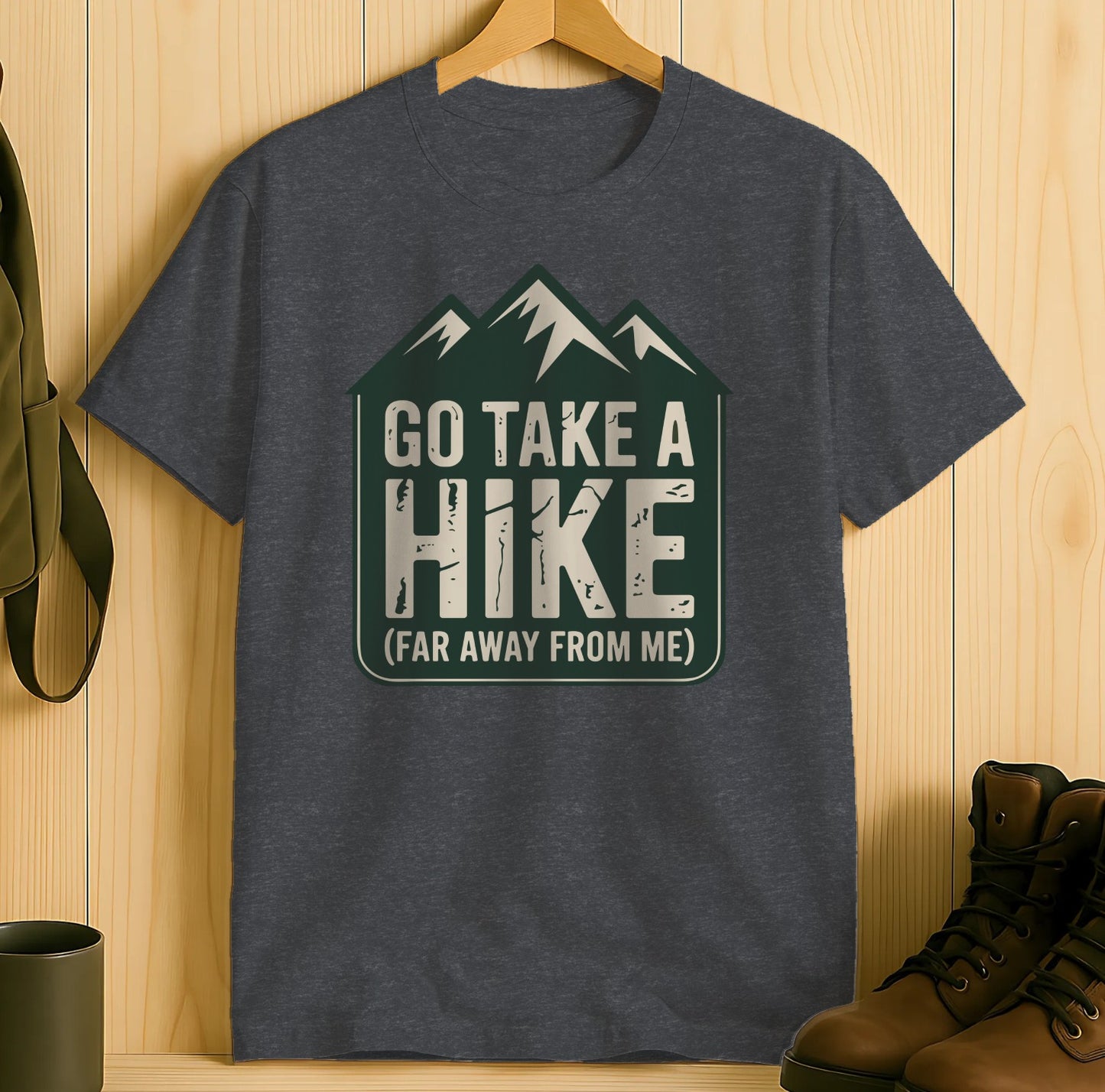 Go Take a Hike Far Away From Me Graphic Shirt Product Type