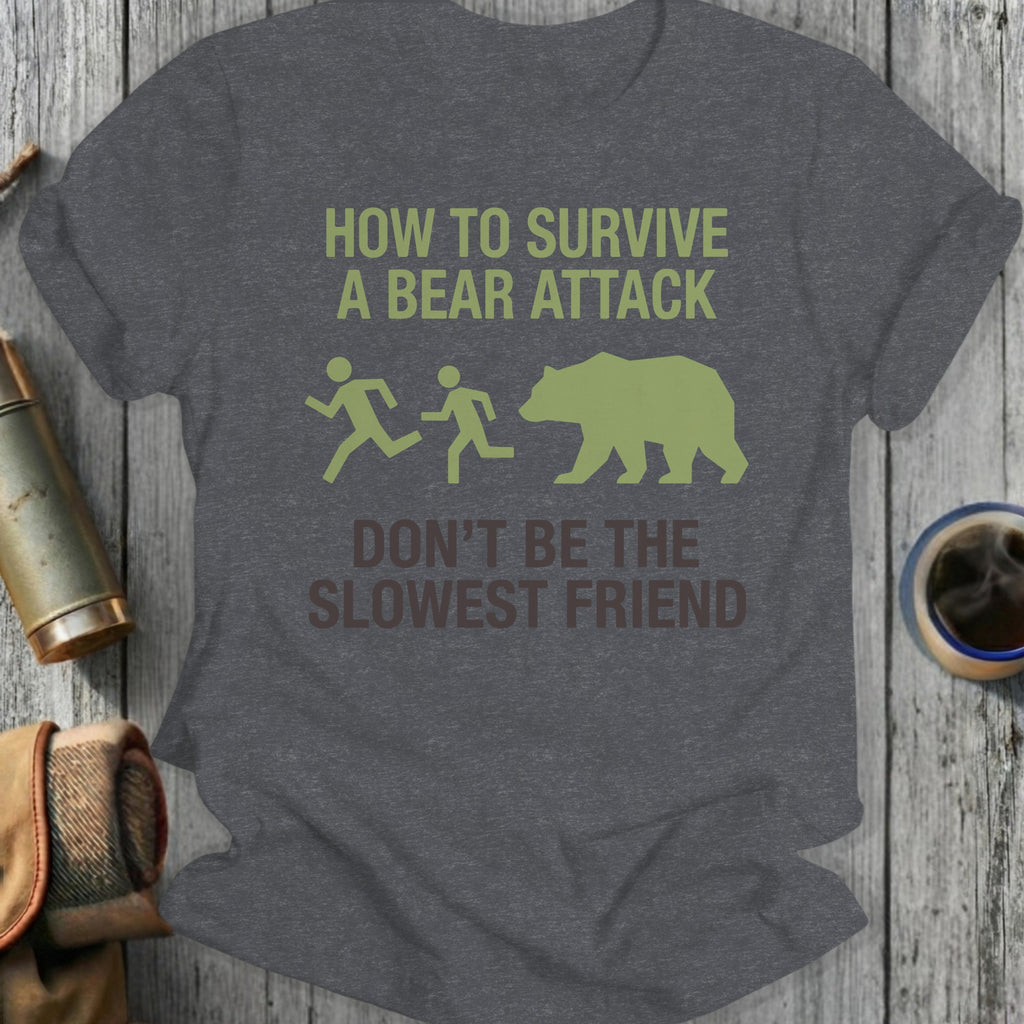 How to Survive a Bear Attack Shirt Don't Be the Slowest