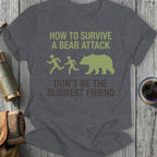 How to Survive a Bear Attack Shirt Don't Be the Slowest