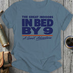 Blue t-shirt with text: The Great Indoors, In Bed By 9, A GenX Adventure.