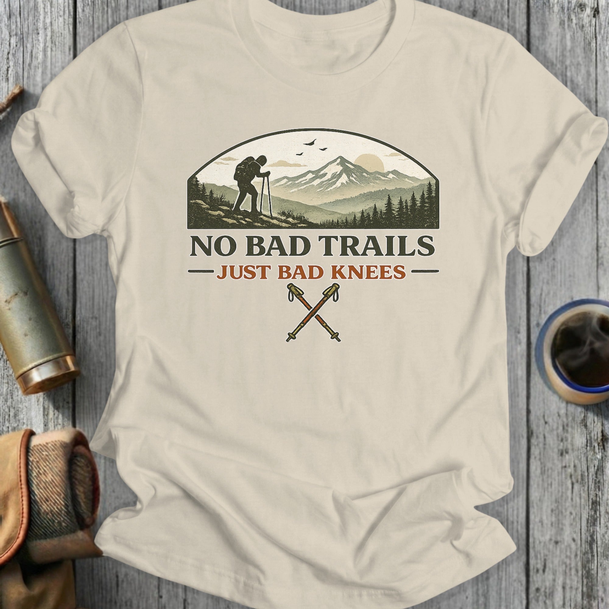 No Bad Trails Just Bad Knees Hiking T-Shirt